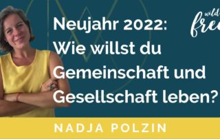Neujahr 2022 Wie willst du Gemeinschaft und Gesellschaft leben?