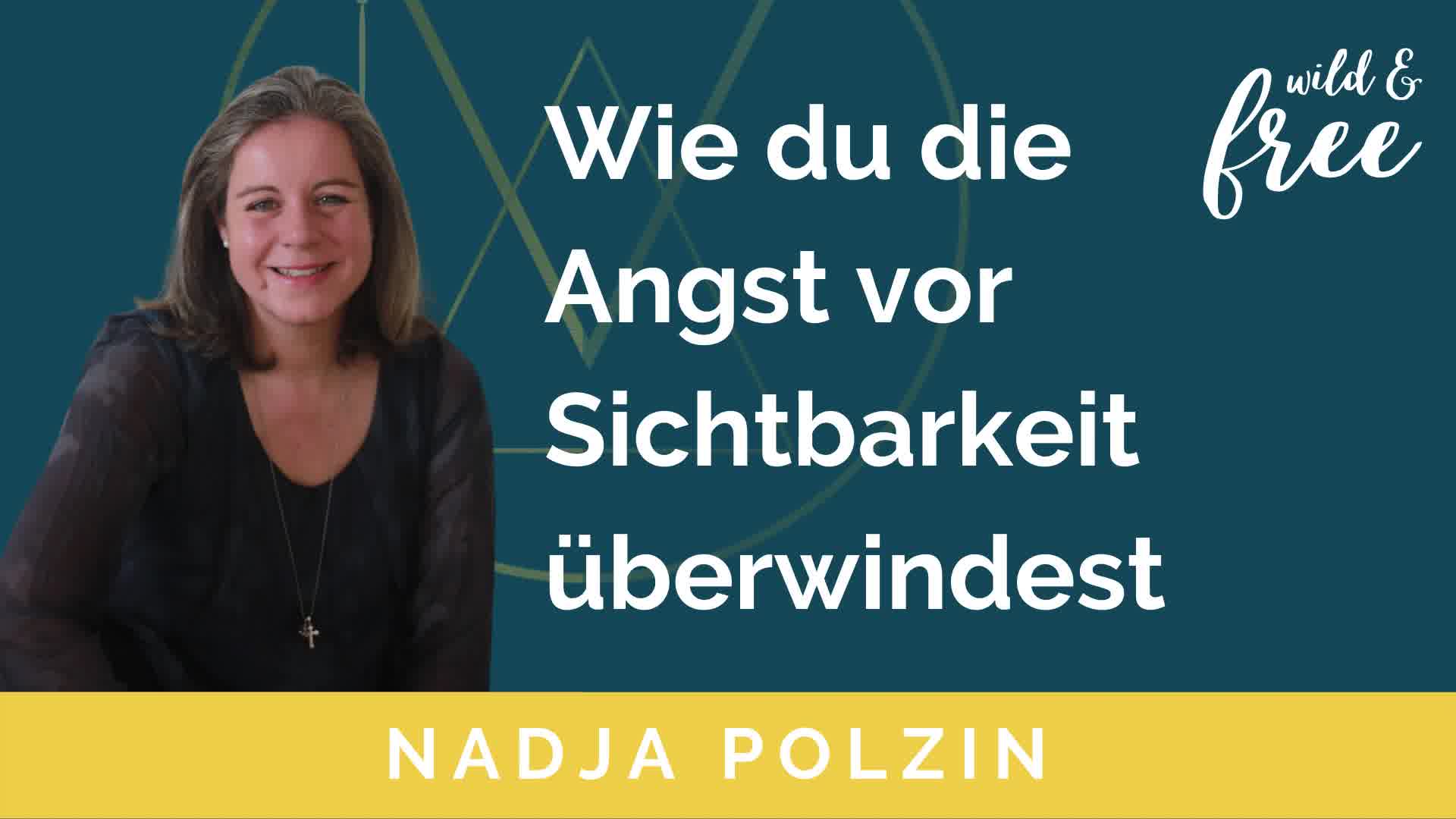 Wie du die Angst vor Sichtbarkeit überwindest | Folge 18