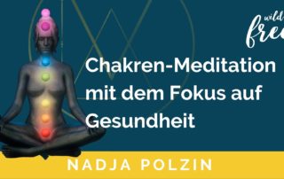 Chakren Meditation mit dem Fokus auf Gesundheit